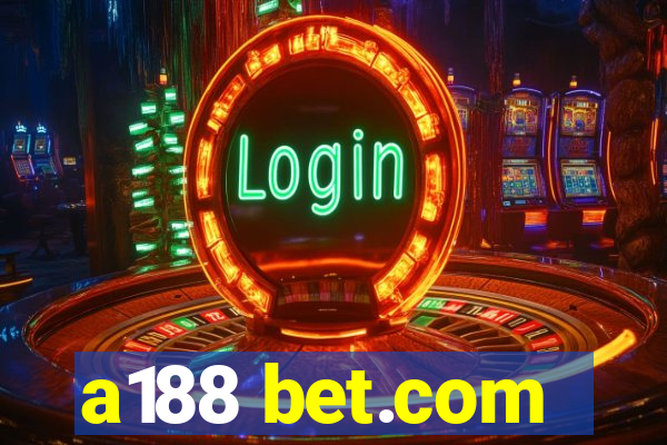 a188 bet.com